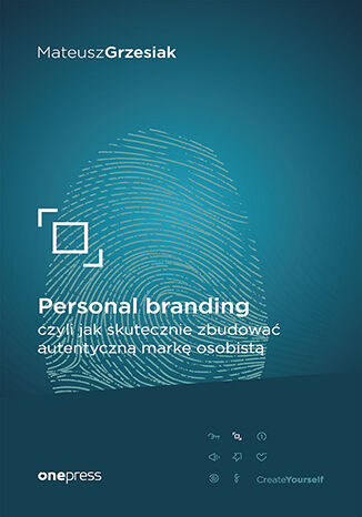 Okładka książki „Personal branding, czyli jak skutecznie zbudować autentyczną markę osobistą”
