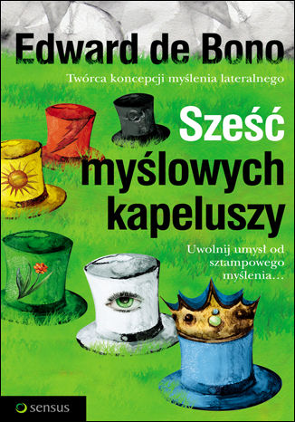Okładka książki „Sześć myślowych kapeluszy”