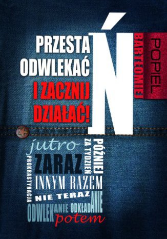 Okładka książki „Przestań odwlekać i zacznij działać!”