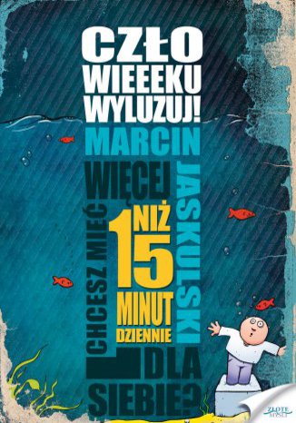 Okładka książki „Człowieeeku, wyluzuj!”
