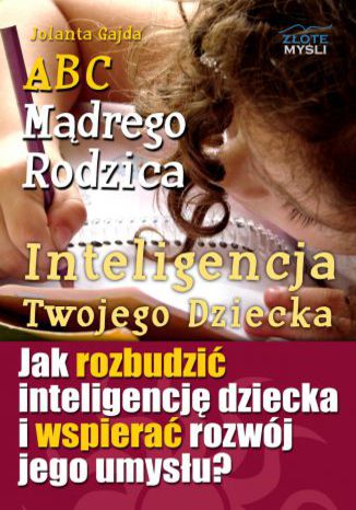 Okładka książki „ABC Mądrego Rodzica: Inteligencja Twojego Dziecka”