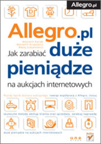 Okładka książki „Allegro. Jak zarabiać duże pieniądze na aukcjach internetowych”