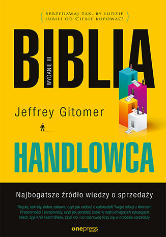 Okładka książki „Biblia handlowca. Najbogatsze źródło wiedzy o sprzedaży. Wydanie III”