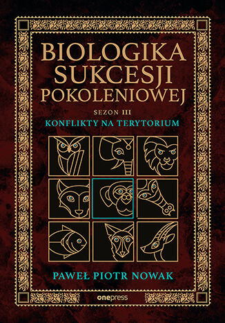 Okładka książki „Biologika Sukcesji Pokoleniowej. Sezon 3. Konflikty na terytorium”