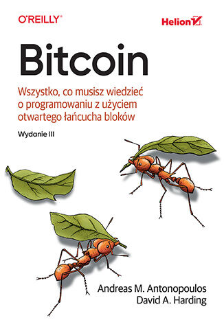 Okładka książki „Bitcoin. Wszystko, co musisz wiedzieć o programowaniu z użyciem otwartego łańcucha bloków. Wydanie III”