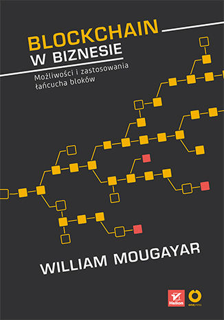 Okładka książki „Blockchain w biznesie. Możliwości i zastosowania łańcucha bloków”