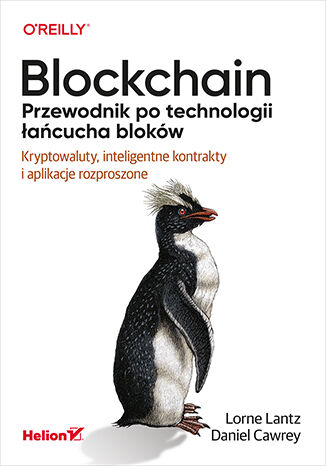Okładka książki „Blockchain. Przewodnik po technologii łańcucha bloków. Kryptowaluty, inteligentne kontrakty i aplikacje rozproszone”