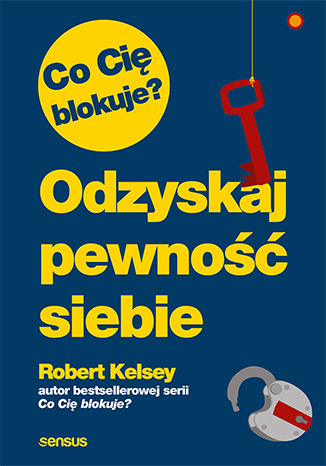 Okładka książki „Co Cię blokuje? Odzyskaj pewność siebie”