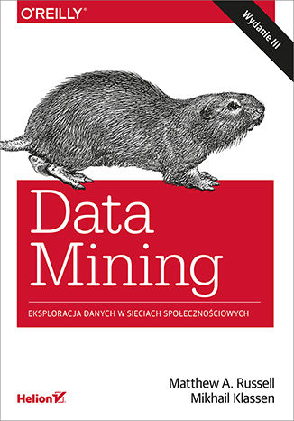 Okładka książki „Data Mining. Eksploracja danych w sieciach społecznościowych. Wydanie III”