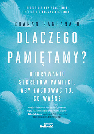 Okładka książki „Dlaczego pamiętamy? Odkrywanie sekretów pamięci, aby zachować to, co ważne”