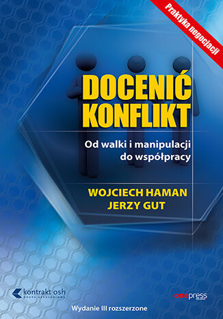 Okładka książki „Docenić konflikt. Od walki i manipulacji do współpracy. Wydanie III rozszerzone”