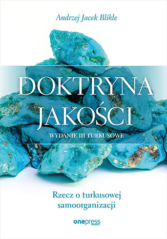 Okładka książki „Doktryna jakości. Rzecz o turkusowej samoorganizacji. Wydanie III”