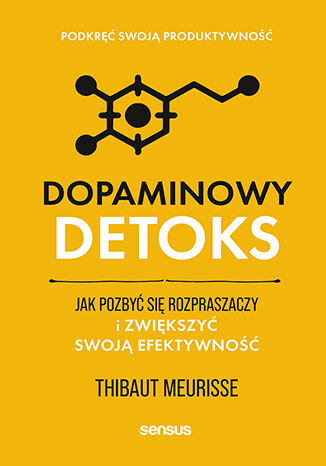 Okładka książki „Dopaminowy detoks. Jak pozbyć się rozpraszaczy i zwiększyć swoją efektywność. Podkręć swoją produktywność”