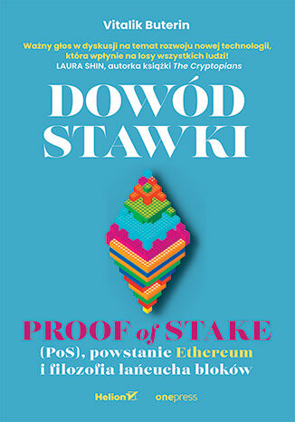 Okładka książki „Dowód stawki. Proof of stake (PoS), powstanie Ethereum i filozofia łańcucha bloków”