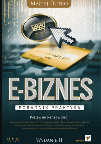 Okładka książki „E-biznes. Poradnik praktyka. Wydanie II”