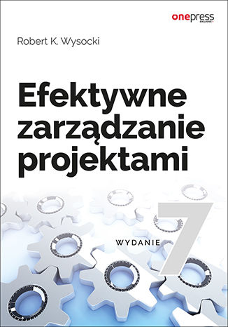 Okładka książki „Efektywne zarządzanie projektami. Wydanie VII”