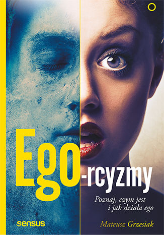 Okładka książki „Ego-rcyzmy. Poznaj, czym jest i jak działa ego”