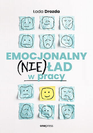 Okładka książki „Emocjonalny (nie)ład w pracy”