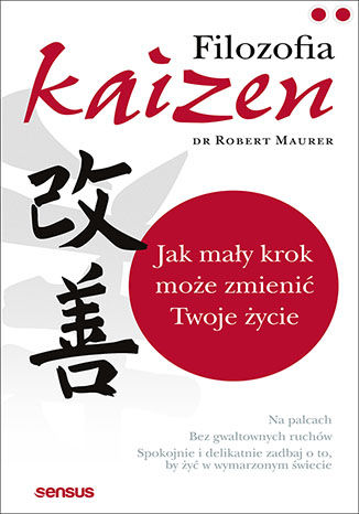 Okładka książki „Filozofia Kaizen. Jak mały krok może zmienić Twoje życie”