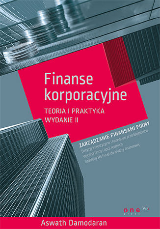 Okładka książki „Finanse korporacyjne. Teoria i praktyka. Wydanie II”