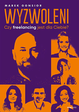 Okładka książki „Wyzwoleni. Czy freelancing jest dla Ciebie?”