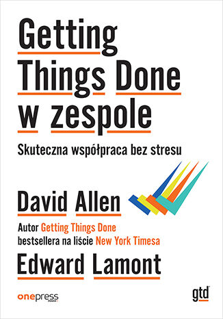 Okładka książki „Getting Things Done w zespole. Skuteczna współpraca bez stresu”