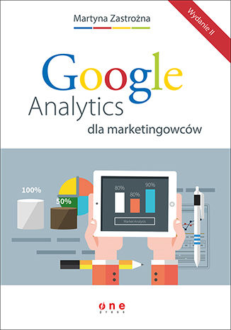 Okładka książki „Google Analytics dla marketingowców. Wydanie II”