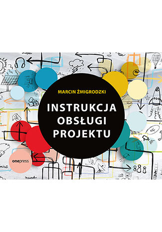 Okładka książki „Instrukcja obsługi projektu”