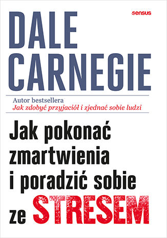 Okładka książki „Jak pokonać zmartwienia i poradzić sobie ze stresem”