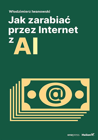 Okładka książki „Jak zarabiać przez Internet z AI”
