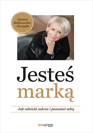 Okładka książki „Jesteś marką. Jak odnieść sukces i pozostać sobą”
