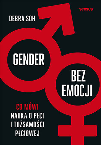 Okładka książki „Gender bez emocji. Co mówi nauka o płci i tożsamości płciowej”