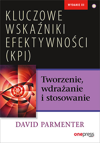Okładka książki „Kluczowe wskaźniki efektywności (KPI). Tworzenie, wdrażanie i stosowanie”