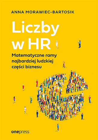 Okładka książki „Liczby w HR. Matematyczne ramy najbardziej ludzkiej części biznesu”