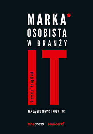 Okładka książki „Marka osobista w branży IT. Jak ją zbudować i rozwijać”
