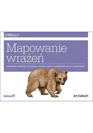 Okładka książki „Mapowanie wrażeń. Kreowanie wartości przy pomocy ścieżek klienta, schematów usług i diagramów”
