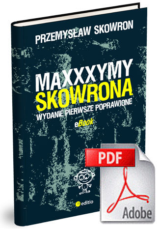 Okładka książki „Maxxxymy Skowrona. Wydanie Pierwsze Poprawione”