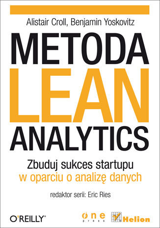 Okładka książki „Metoda Lean Analytics. Zbuduj sukces startupu w oparciu o analizę danych”