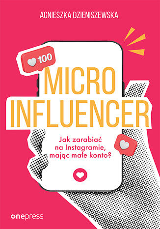 Okładka książki „MICROINFLUENCER - jak zarabiać na instagramie mając małe konto?”