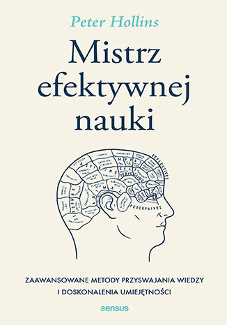 Okładka książki „Mistrz efektywnej nauki. Zaawansowane metody przyswajania wiedzy i doskonalenia umiejętności”