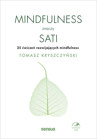 Okładka książki „Mindfulness znaczy sati. 25 ćwiczeń rozwijających mindfulness”