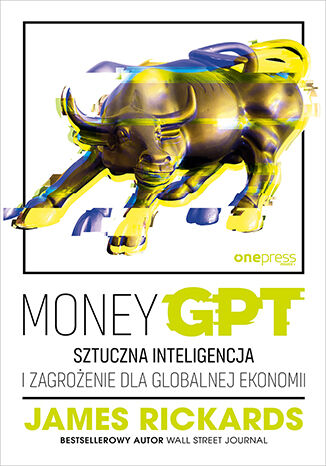Okładka książki „MoneyGPT. Sztuczna inteligencja i zagrożenie dla globalnej ekonomii”