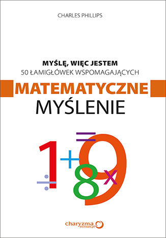 Okładka książki „Myślę, więc jestem. 50 łamigłówek wspomagających matematyczne myślenie”