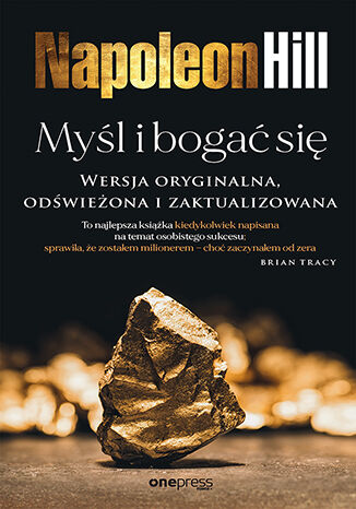 Okładka książki „Myśl i bogać się. Wersja oryginalna, odświeżona i zaktualizowana”