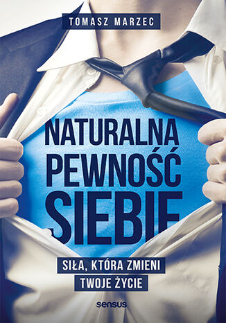 Okładka książki „Naturalna pewność siebie. Siła, która zmieni Twoje życie”
