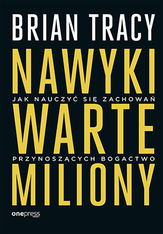 Okładka książki „Nawyki warte miliony. Jak nauczyć się zachowań przynoszących bogactwo”