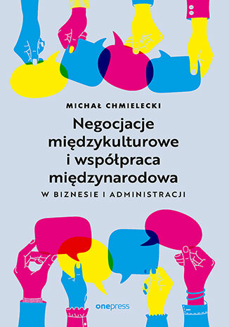 Okładka książki „Negocjacje międzykulturowe i współpraca międzynarodowa w biznesie i administracji”