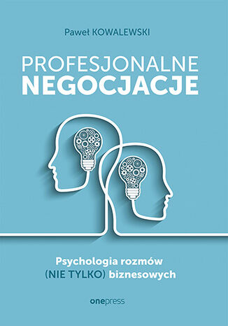 Okładka książki „Profesjonalne negocjacje. Psychologia rozmów (nie tylko) biznesowych”