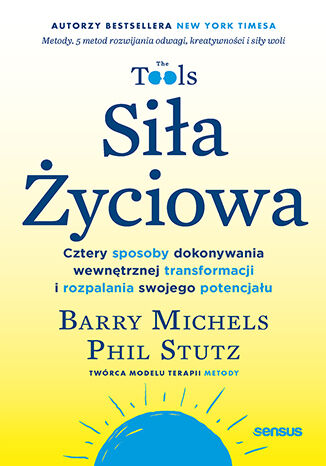 Okładka książki „Siła Życiowa. Cztery sposoby dokonywania wewnętrznej transformacji i rozpalania swojego potencjału”