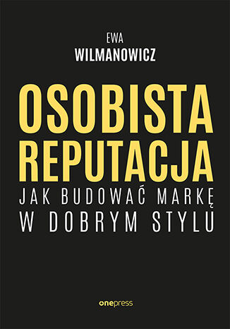 Okładka książki „Osobista reputacja. Jak budować markę w dobrym stylu”